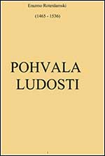 Erazmo Roterdamski, Pohvala Ludosti